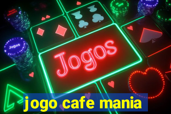 jogo cafe mania